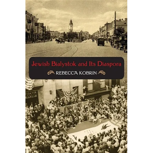 Jewish Bialystok and Its Diaspora - Paperback - IBook Store