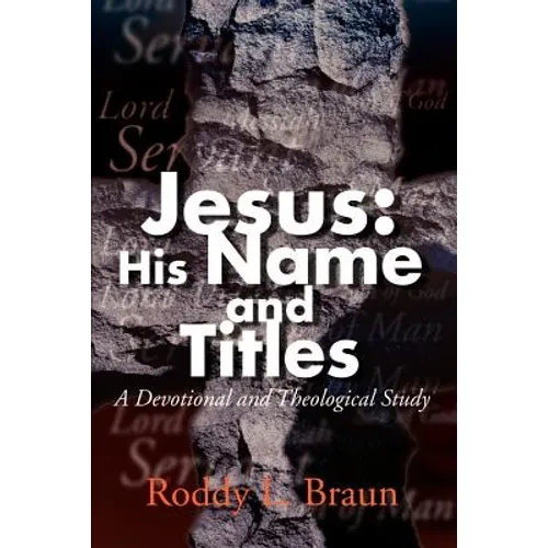 Jesus: His Name and Titles: A Devotional and Theological Study - Paperback