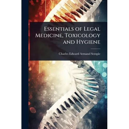 Essentials of Legal Medicine, Toxicology and Hygiene - Paperback