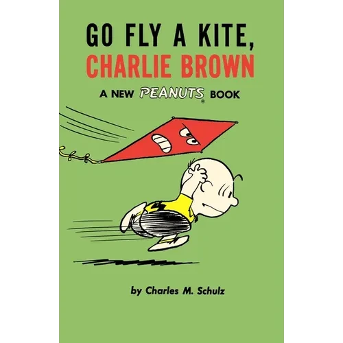 Go Fly a Kite, Charlie Brown: A New Peanuts Book - Paperback