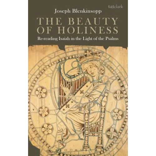 The Beauty of Holiness: Re-Reading Isaiah in the Light of the Psalms - Paperback - IBook Store