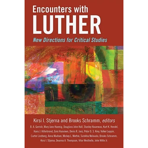 Encounters with Luther: New Directions for Critical Studies - Paperback