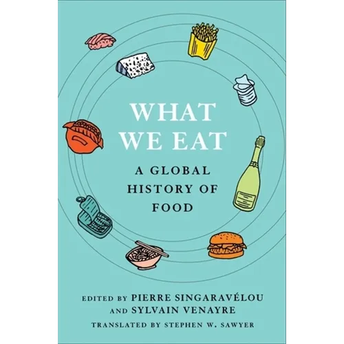 What We Eat: A Global History of Food - Paperback - IBook Store