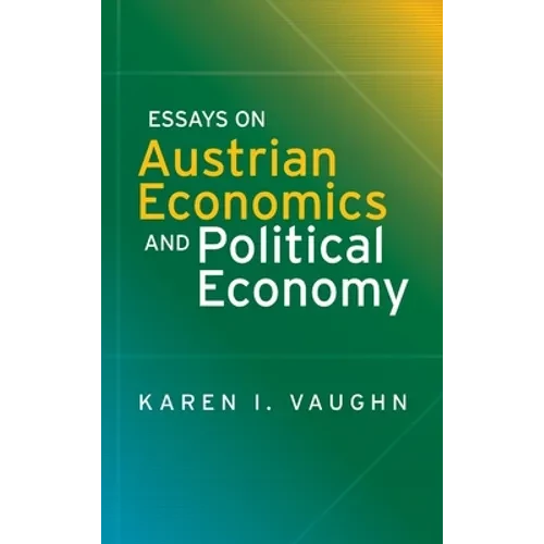 Essays on Austrian Economics and Political Economy - Hardcover