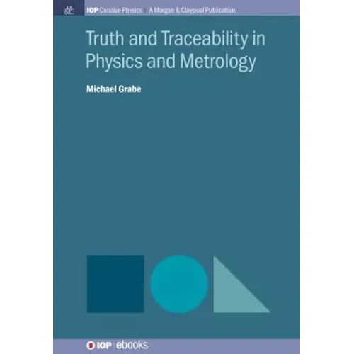Truth and Traceability in Physics and Metrology - Hardcover