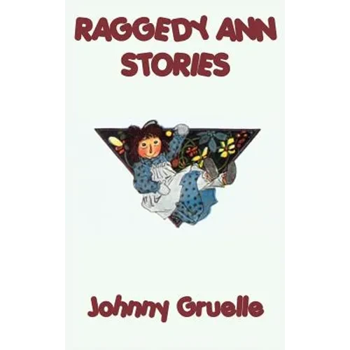 Raggedy Ann Stories: The Classic Tales of Raggedy Ann - Hardcover