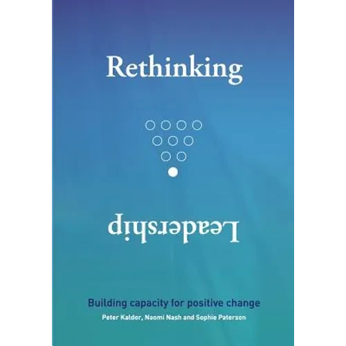 Rethinking Leadership: Building capacity for positive change - Paperback