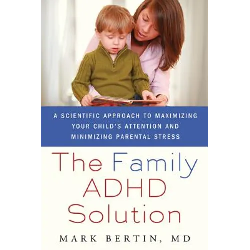 Family ADHD Solution: A Scientific Approach to Maximizing Your Child's Attention and Minimizing Parental Stress - Paperback - IBook Store