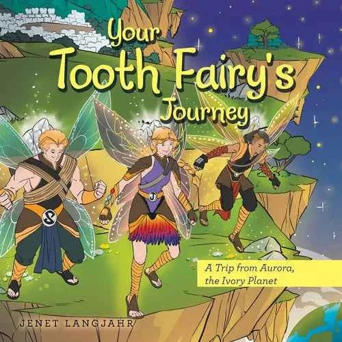 Your Tooth Fairy's Journey: A Trip from Aurora, the Ivory Planet - Paperback