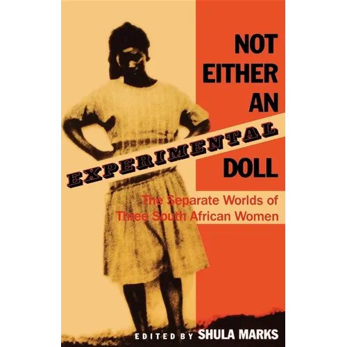 Not Either an Experimental Doll: The Separate Worlds of Three South African Women - Paperback - IBook Store