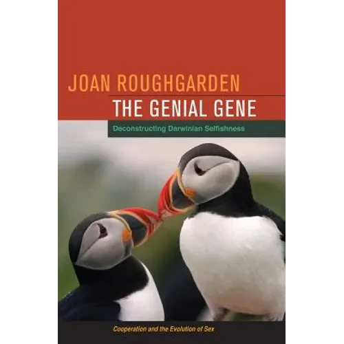 The Genial Gene: Deconstructing Darwinian Selfishness - Hardcover