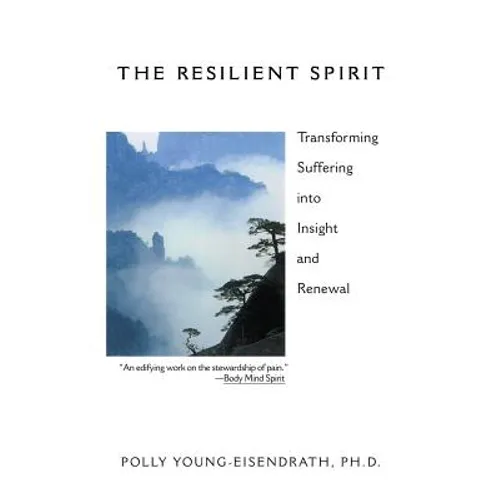 The Resilient Spirit: Transforming Suffering Into Insight And Renewal - Paperback - IBook Store