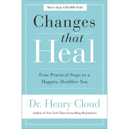 Changes That Heal: Four Practical Steps to a Happier, Healthier You