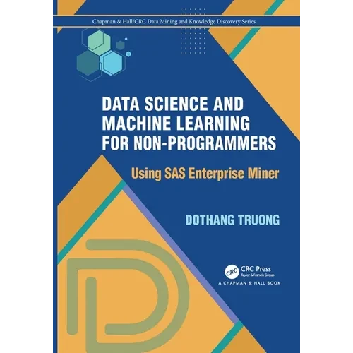 Data Science and Machine Learning for Non-Programmers: Using SAS Enterprise Miner - Paperback