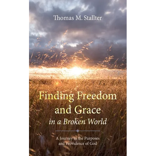 Finding Freedom and Grace in a Broken World