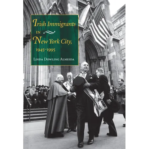 Irish Immigrants in New York City, 1945-1995 - Hardcover - IBook Store