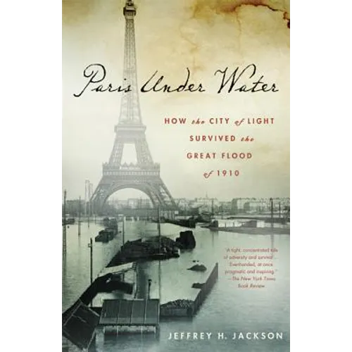 Paris Under Water: How the City of Light Survived the Great Flood of 1910 - Paperback - IBook Store