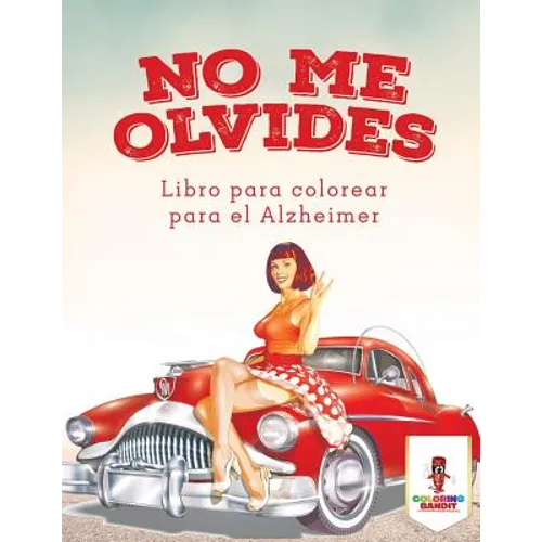No Me Olvides: Libro Para Colorear Para El Alzheimer - Paperback - IBook Store