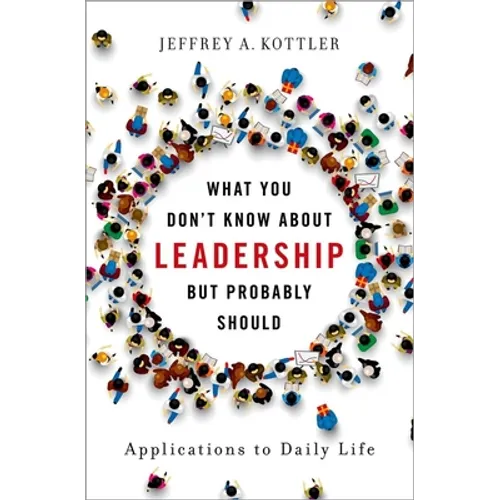 What You Don't Know about Leadership, But Probably Should: Applications to Daily Life - Hardcover - IBook Store
