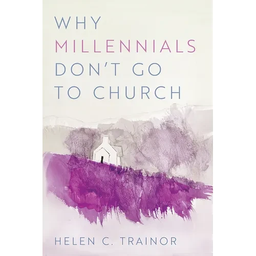 Why Millennials Don't Go to Church - Paperback