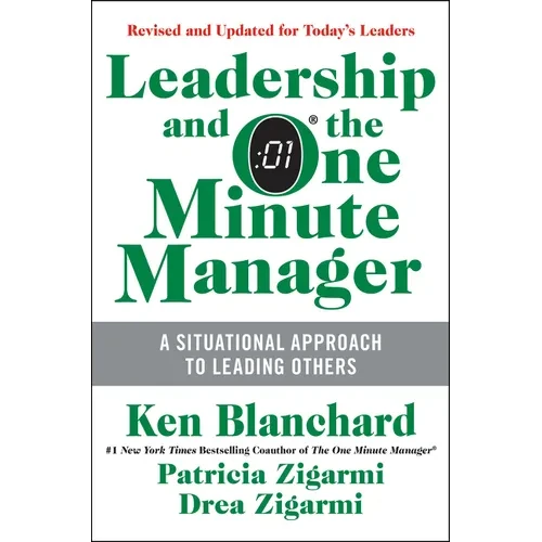 Leadership and the One Minute Manager: Increasing Effectiveness Through Situational Leadership II - Hardcover