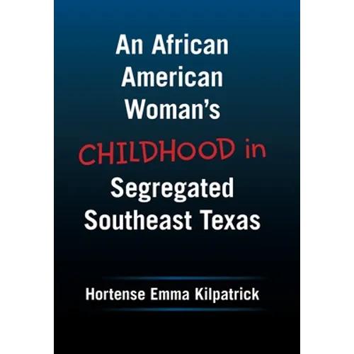 An African American Woman's Childhood in Segregated Southeast Texas - Hardcover - IBook Store