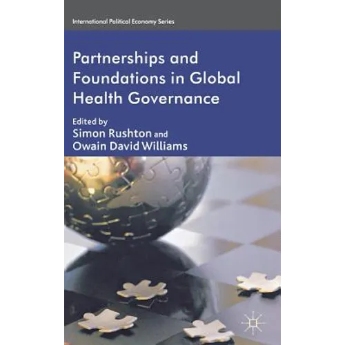 Partnerships and Foundations in Global Health Governance - Hardcover - IBook Store