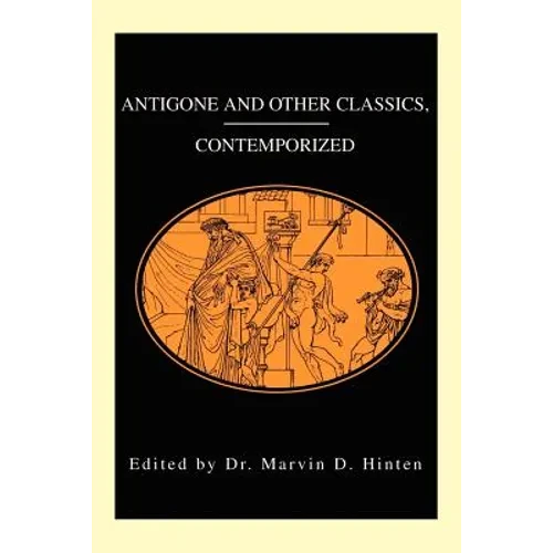 Antigone and Other Classics, Contemporized - Paperback