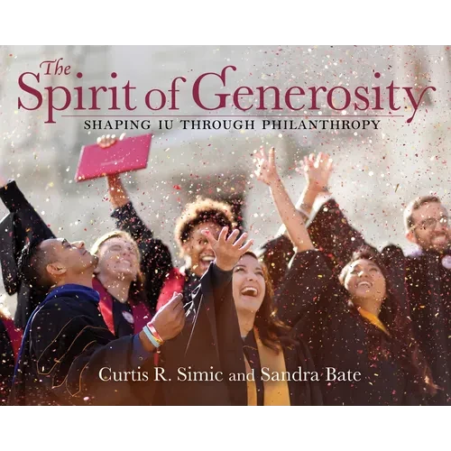 The Spirit of Generosity: Shaping Iu Through Philanthropy - Hardcover - IBook Store