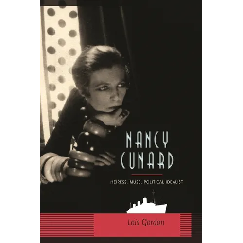 Nancy Cunard: Heiress, Muse, Political Idealist - Hardcover - IBook Store