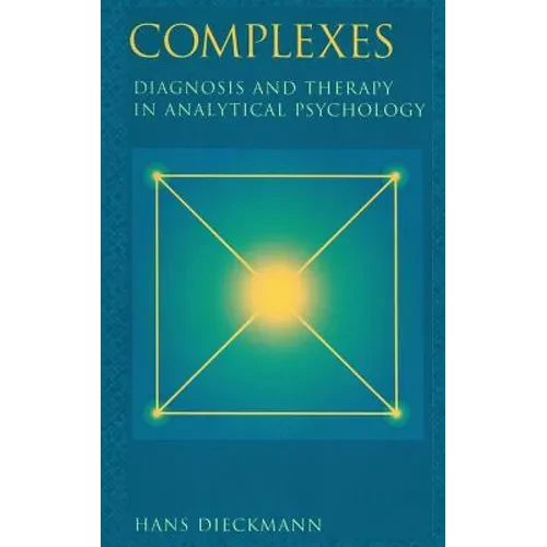 Complexes: Diagnosis and Therapy in Analytical Psychology - Hardcover