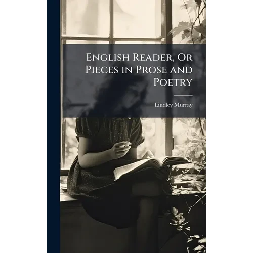 English Reader, Or Pieces in Prose and Poetry - Hardcover