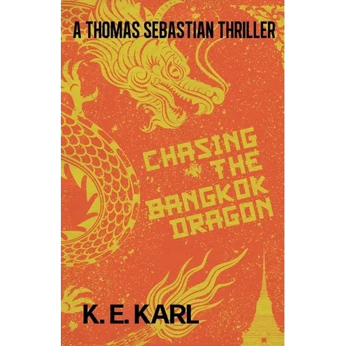 Chasing the Bangkok Dragon: A Thomas Sebastian Thriller - Paperback