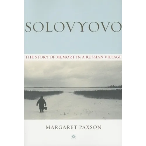 Solovyovo: The Story of Memory in a Russian Village - Paperback - IBook Store
