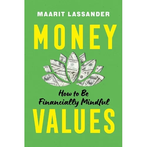 Money Values: How to Be Financially Mindful - Paperback