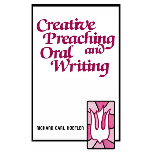 Creative Preaching & Oral Writing - Hardcover - IBook Store