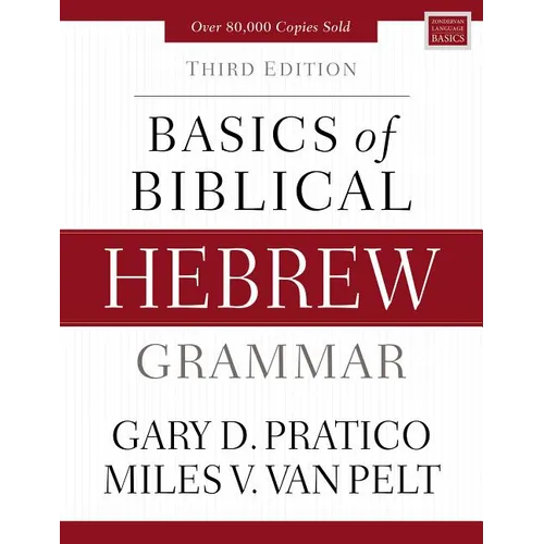 Basics of Biblical Hebrew Grammar: Third Edition