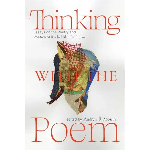 Thinking with the Poem: Essays on the Poetry and Poetics of Rachel Blau Duplessis - Paperback