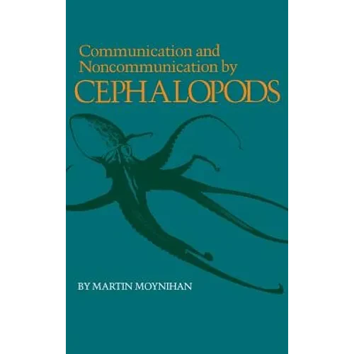 Communication and Noncommunication by Cephalopods - Hardcover