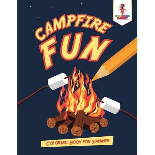 Campfire Fun: Coloring Book for Summer - Paperback - IBook Store