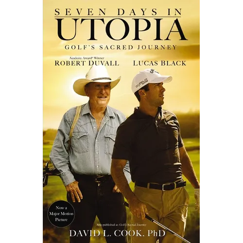 Seven Days in Utopia: Golf's Sacred Journey