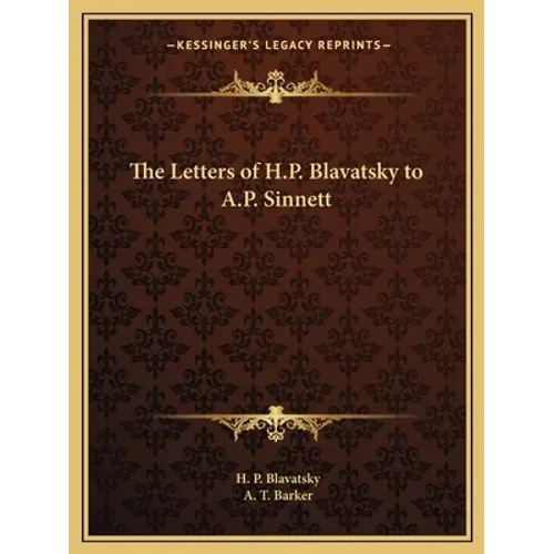 The Letters of H.P. Blavatsky to A.P. Sinnett - Paperback
