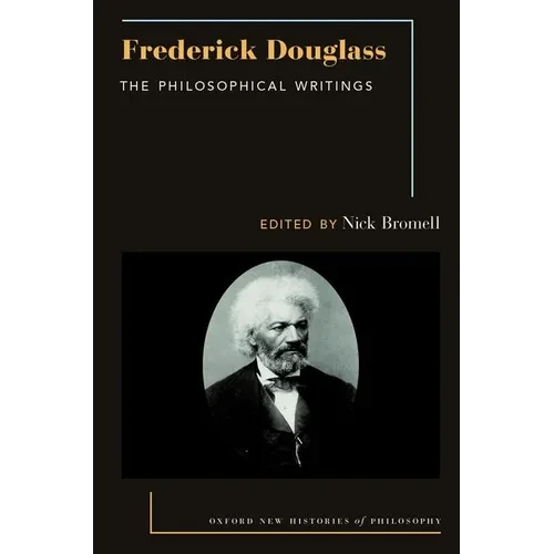 Frederick Douglass: The Philosophical Writings - Paperback