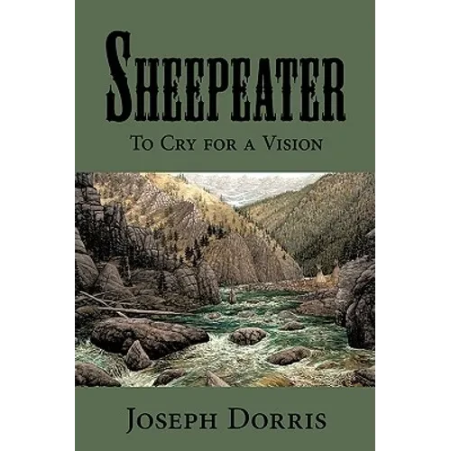 Sheepeater: To Cry for a Vision - Paperback