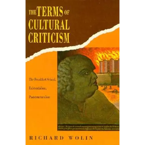 The Terms of Cultural Criticism: The Frankfurt School, Existentialism, Poststructuralism - Paperback - IBook Store