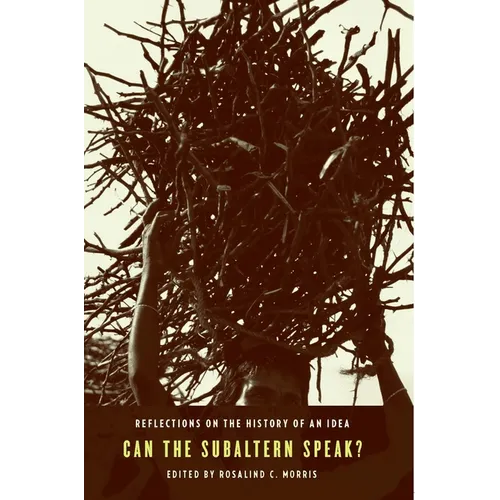 Can the Subaltern Speak?: Reflections on the History of an Idea - Paperback - IBook Store
