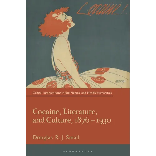 Cocaine, Literature, and Culture, 1876-1930 - Paperback - IBook Store