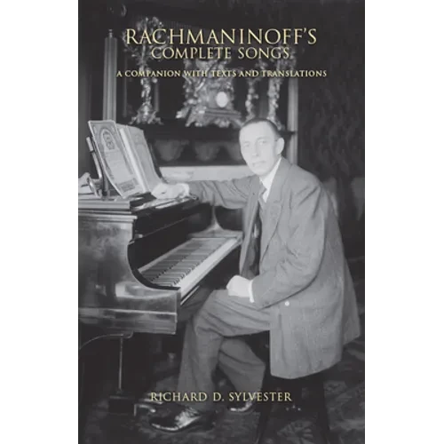 Rachmaninoff's Complete Songs: A Companion with Texts and Translations - Hardcover - IBook Store