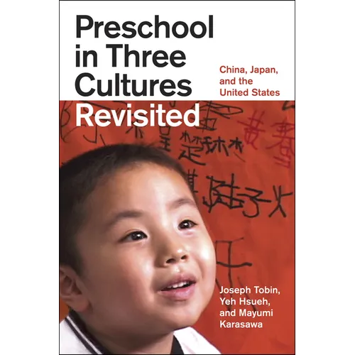 Preschool in Three Cultures Revisited: China, Japan, and the United States - Paperback - IBook Store