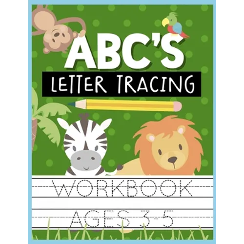 ABC's Letter Tracing Workbook Ages 3-5: Kids Activity Book to Practice Writing Alphabet - Paperback - IBook Store